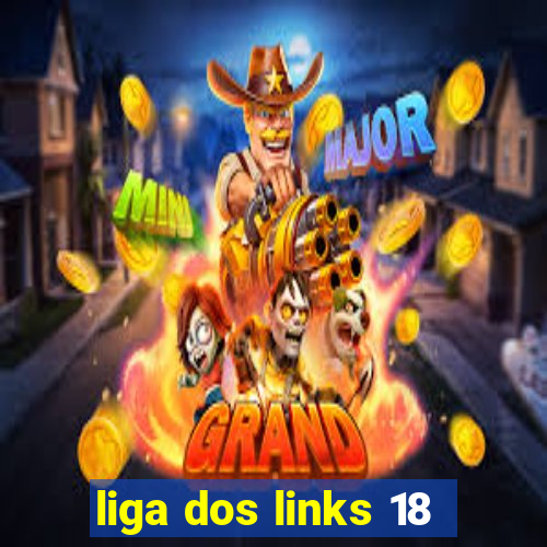 liga dos links 18