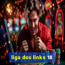 liga dos links 18