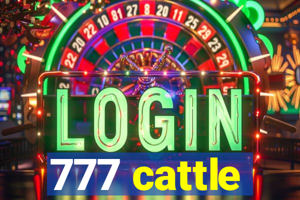 777 cattle