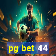 pg bet 44