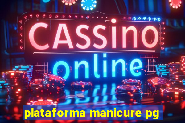 plataforma manicure pg