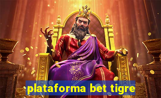 plataforma bet tigre