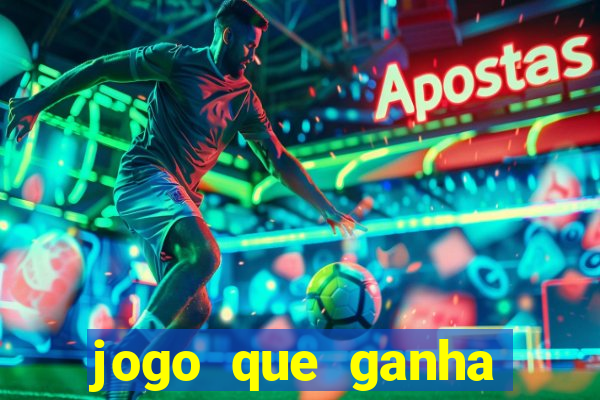 jogo que ganha dinheiro sem fazer deposito