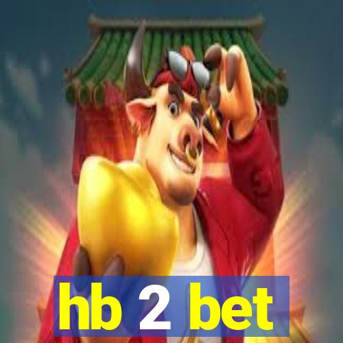 hb 2 bet