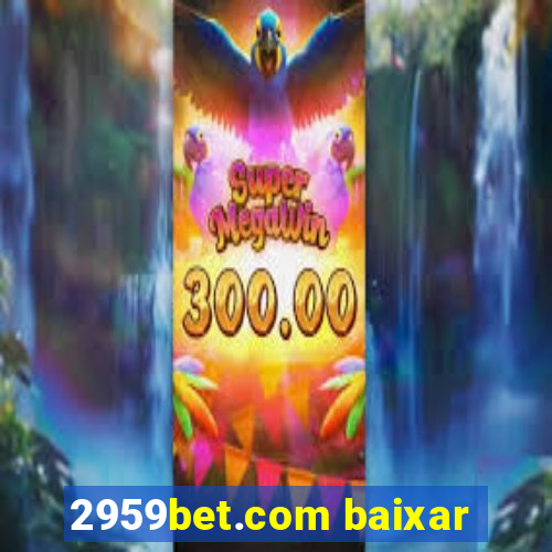 2959bet.com baixar