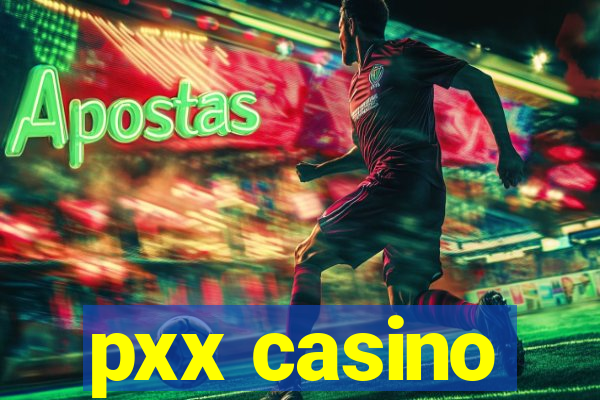 pxx casino