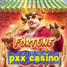 pxx casino