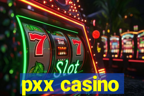 pxx casino