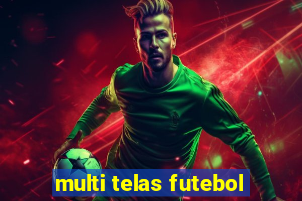 multi telas futebol