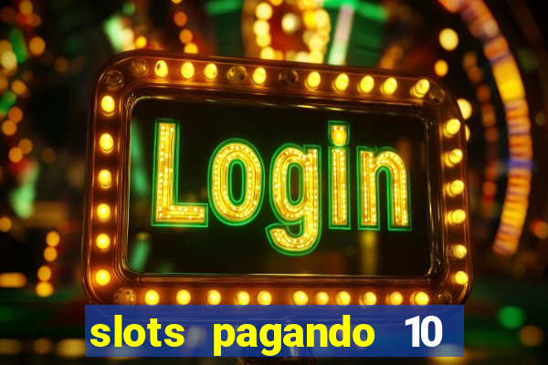 slots pagando 10 no cadastro facebook