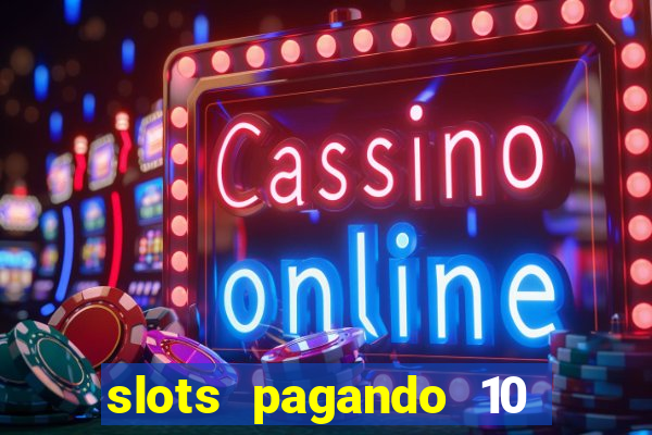 slots pagando 10 no cadastro facebook