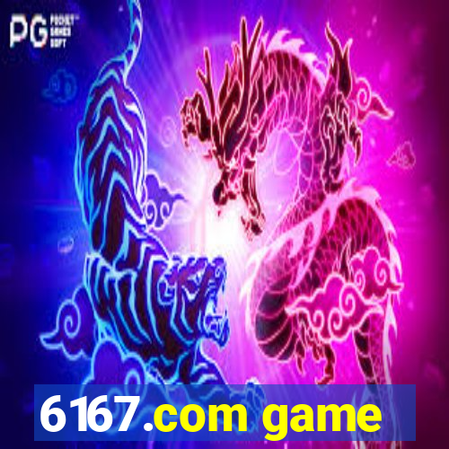 6167.com game