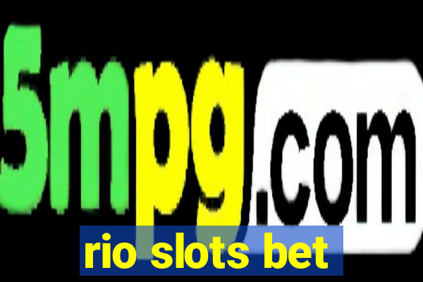 rio slots bet