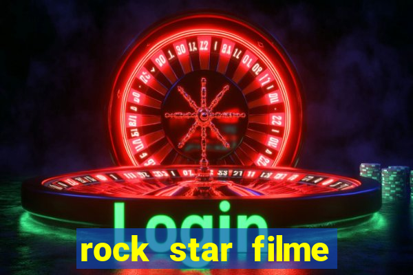 rock star filme completo dublado