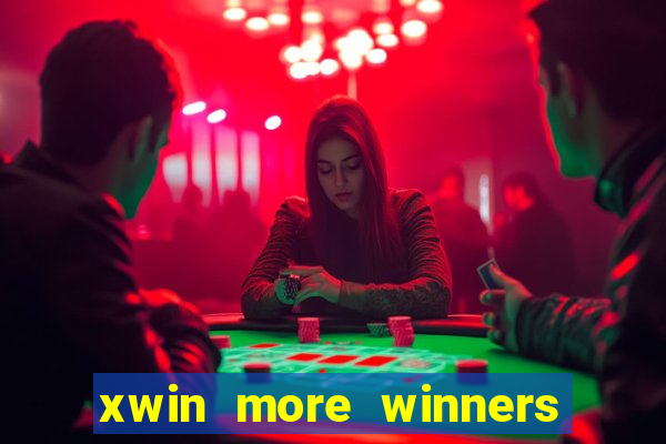 xwin more winners more fun