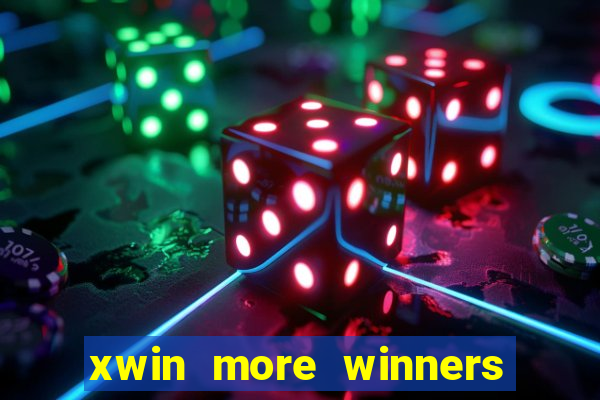 xwin more winners more fun