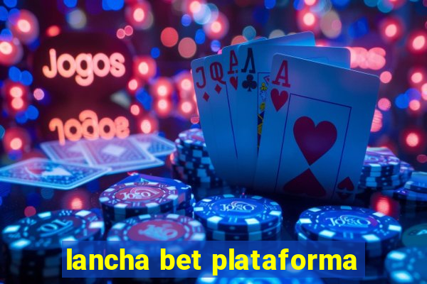 lancha bet plataforma