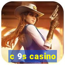 c 9s casino