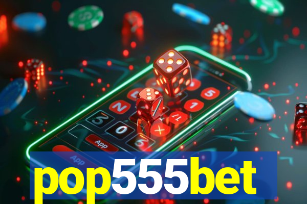 pop555bet