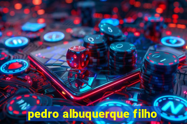 pedro albuquerque filho