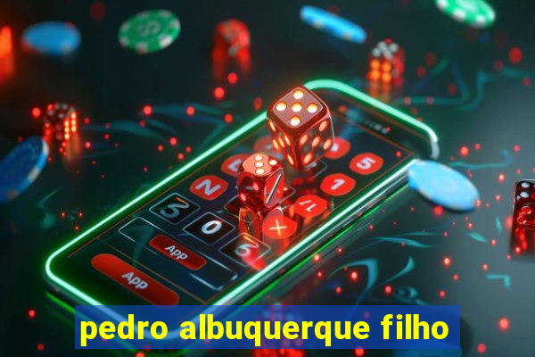 pedro albuquerque filho