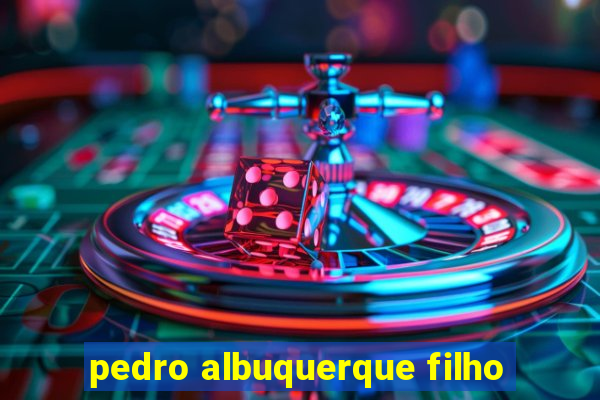 pedro albuquerque filho