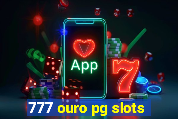 777 ouro pg slots