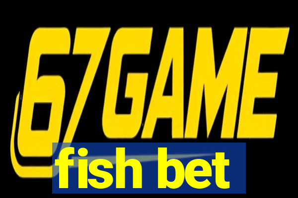 fish bet