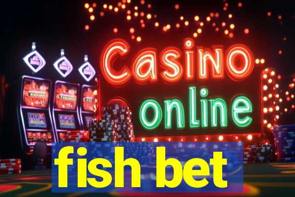 fish bet