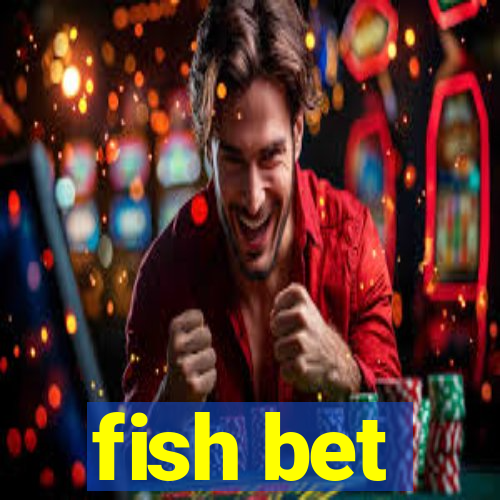 fish bet