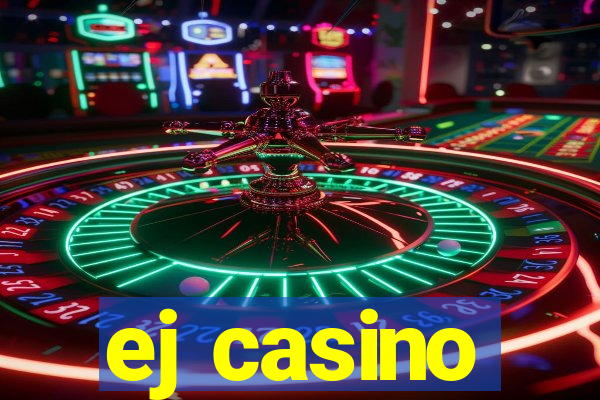 ej casino