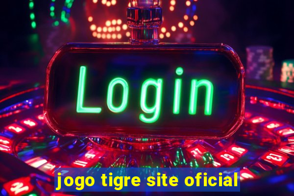 jogo tigre site oficial