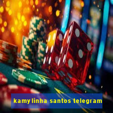 kamylinha santos telegram