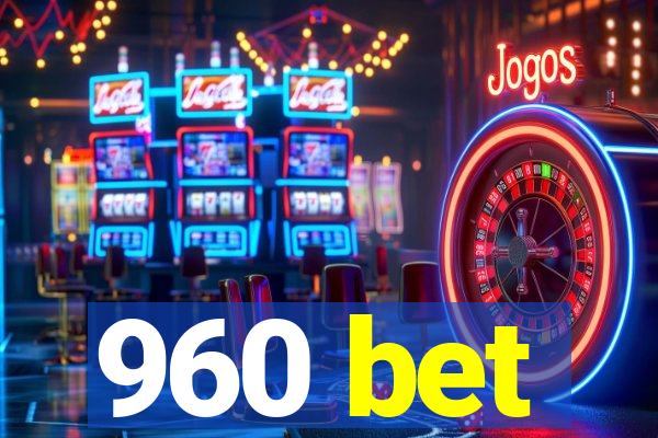 960 bet