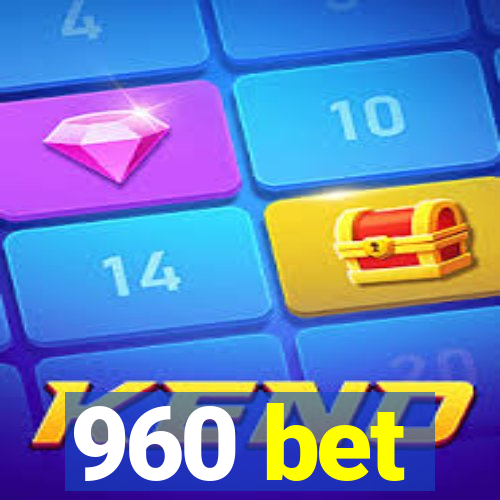 960 bet