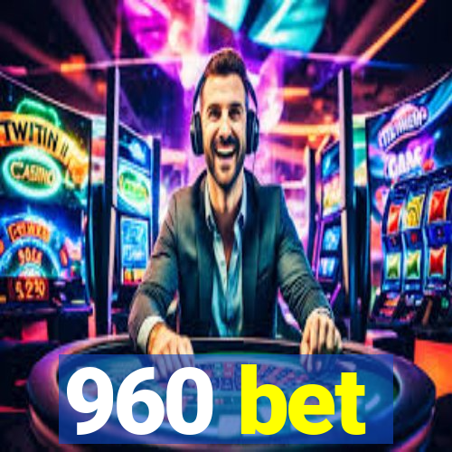 960 bet