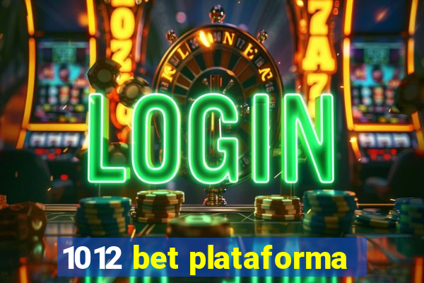 1012 bet plataforma