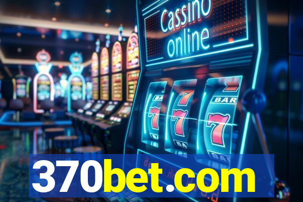 370bet.com