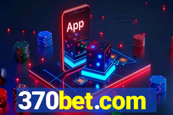 370bet.com