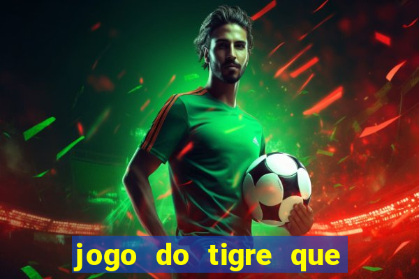 jogo do tigre que dao bonus no cadastro