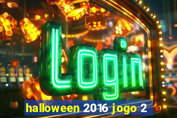 halloween 2016 jogo 2