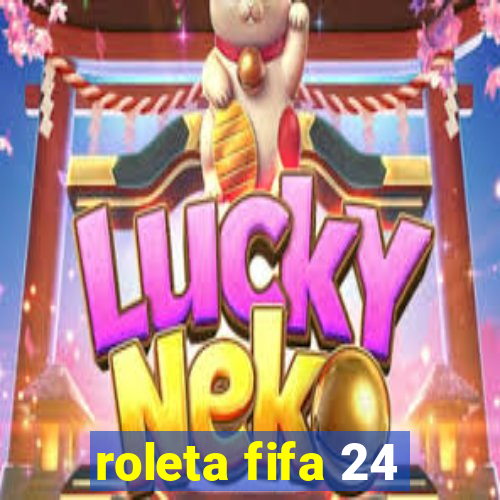 roleta fifa 24