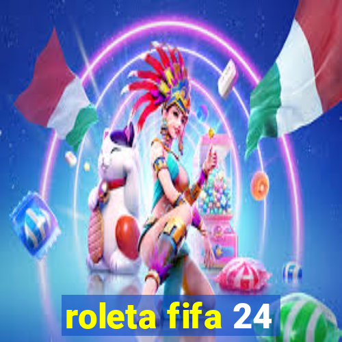 roleta fifa 24