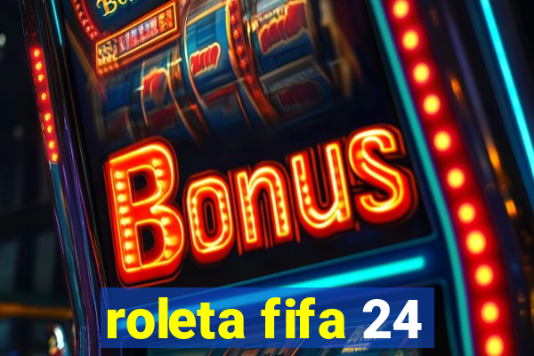 roleta fifa 24