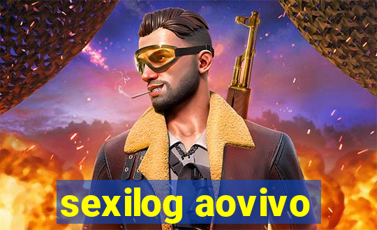 sexilog aovivo