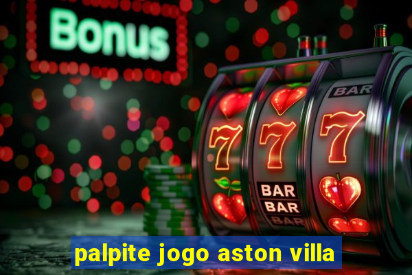 palpite jogo aston villa