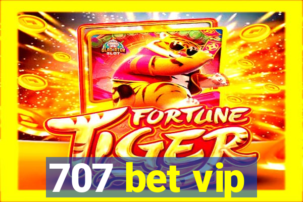 707 bet vip