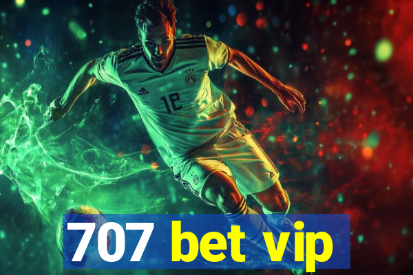 707 bet vip