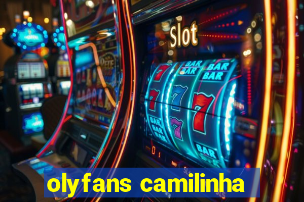 olyfans camilinha