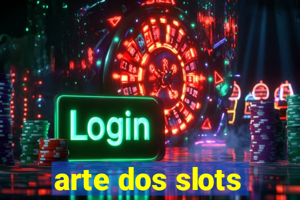 arte dos slots